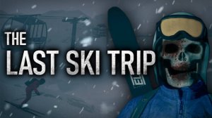 THE LAST SKI TRIP ПРОХОЖДЕНИЕ ► ГОРНОЛЫЖНЫЙ СКЛОН В АД  #1