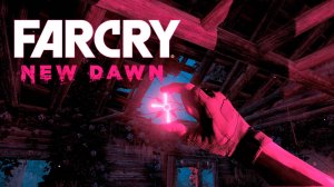 Far Cry New Dawn #4 - Отправили за ним