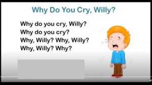 Why do you cry, Willy ？