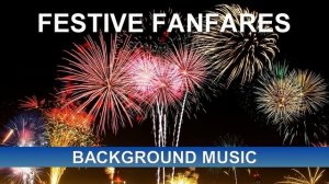 Festive Fanfares (Background Music)