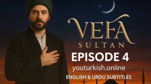 Vefa Sultan Episode 4 | English & Urdu Subtitles | Watch Now on Youturkish.online
