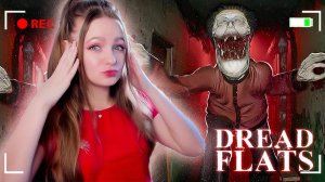 СТРИМ ➜ Dread Flats Полное Прохождение На РУССКОМ ➤ СТРАШНАЯ КИТАЙСКАЯ БАБКА