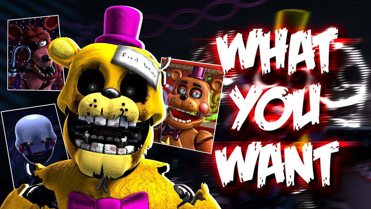 FNAF - COLLAB | WHAT YOU WANT