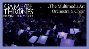 Game of Thrones Soundtrack — The Multimedia Art Orchestra & Choir