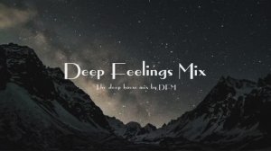 Deep Feelings Mix #128