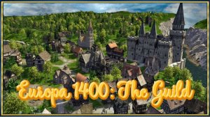Europa 1400 The Guild Серия 2 из 2