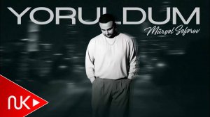 Mursel Seferov – Yoruldum