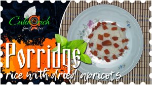 Rice porridge with dried apricots * - family recipe from «Culinarich»