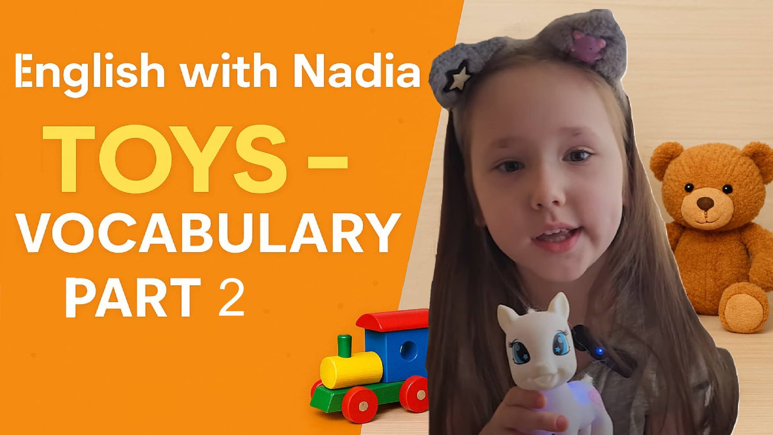 Toys, Part 2 - Vocabulary Toys /Игрушки, часть 2 - Лексика "Игрушки"