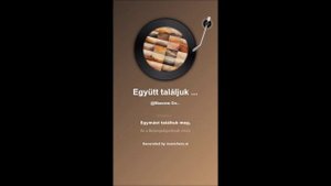 Együtt találjuk meg az Értelmet! (Мы странно встретились.... венгерский)