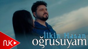 İlkin Hasan - Ogrusuyam