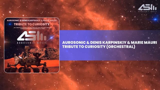 Aurosonic  Denis Karpinskiy  Marie Mauri - Tribute to Curiosity Orchestral
