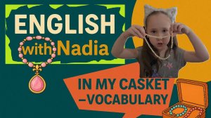In My Casket - Vocabulary Necklaces / В моей шкатулке - Лексика "Ожерелья"