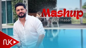 İlkin Hasan - Mashup