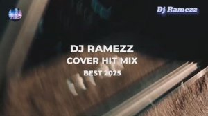 ✨ Dj Ramezz  🎧 "Cover Hit Mix Best" 2025 ✨