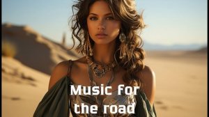 Музыка в дорогу / Музыка, чтобы хорошо провести время в дороге / Душевная музыка 2024 [Vol.233]