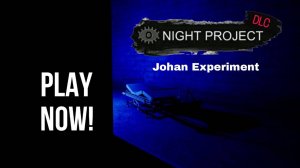 Night Project - DLC: Johan Experiment Launch Trailer
