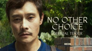 No Other Choice Movie - Official Teaser Trailer | Neon