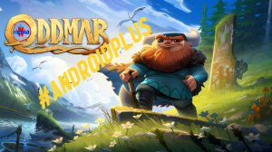 Oddmar игра для Android🔘🔵🔴 🅰🅽🅳🆁🅾🅸🅳🅿🅻🆄🆂👹#Oddmar