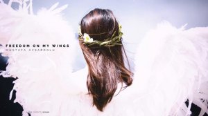 Mustafa Avşaroğlu - Freedom on my Wings