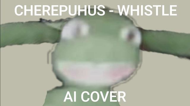 CHEREPUHUS - WHISTLE (AI COVER) смотреть онлайн