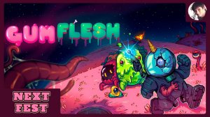 Steam Next Fest #16 - Gum Flesh