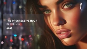 THE PROGRESSIVE HOUR IN THE MIX VOL. 69