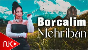 Mehriban - Borcalim