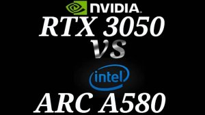 ARC A580 vs RTX 3050 - тестирование видеокарт