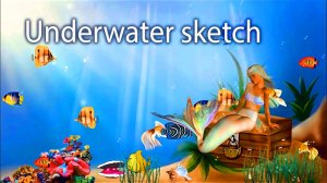 Underwater sketch