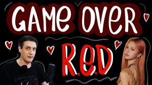 Честная реакция на R.E.D — Game Over