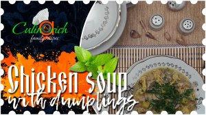 Chicken soup with dumplings * - family recipe from «Culinarich»