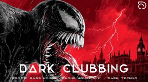 Dark Clubbing / Exotic Bass House / Phonk House Mix / Dark Techno / Hard Techno
