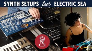 Synth Setups feat. Electric Sea: How to Perform Breaks, Drops and Transitions
