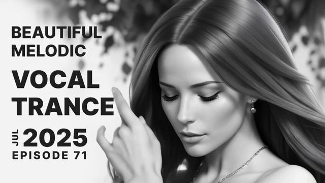 BEAUTIFUL MELODIC VOCAL TRANCE 2025