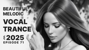 BEAUTIFUL MELODIC VOCAL TRANCE 2025