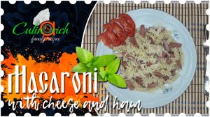 Macaroni with cheese and ham * - family recipe from «Culinarich»