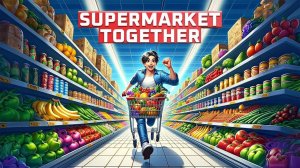 Играю в SuperMarket Together. Прямая трансляция