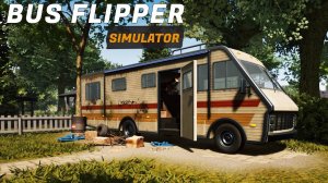 Bus Flipper Simulator 26 минут геймплея
