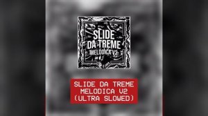 DJ Fnk Slide Da Treme Melódica V2 (Ultra Slowed)