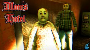 Ужасы Маминого Отеля ➣ Mom's Hotel