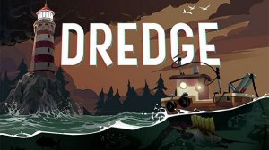 ИДЕАЛЬНЫЙ ШТОРМ - DREDGE ( 2 СЕРИЯ )