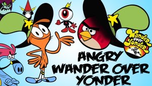 Angry Wander Over Yonder(Wander Over Yonder meets Angry birds)parody