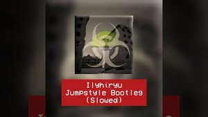 Ilyhiryu Jumpstyle Bootleg (Slowed)