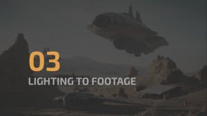 W7_03 - Lighting to Footage Workflow_v001