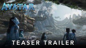 Аватар: Путь воды (Avatar: The Way of Water) - Официальный тизер-трейлер
