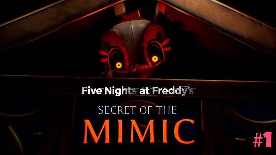 PASSING FNAF SOTM || Five Nights At Freddy`s Secret Of The Mimic || #1