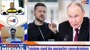 Le Mot de Mikhail Troisième round des pourparlers russo-ukrainiens