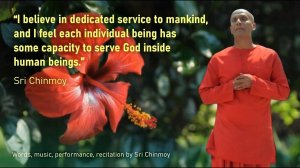 "I believe in dedicated service to mankind" | Words, reciting and music by Sri Chinmoy