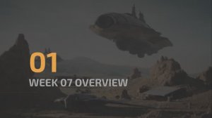 W7_01 - Week 07 Overview